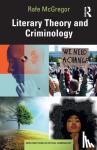 McGregor, Rafe (Edge Hill University, UK) - Literary Theory and Criminology