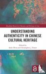  - Understanding Authenticity in Chinese Cultural Heritage