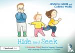 Habib, Jessica - Hide and Seek: A Grammar Tales Book to Support Grammar and Language Development in Children - A Grammar Tales Book to Support Grammar and Language Development in Children