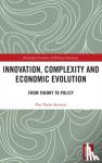 Saviotti, Pier Paolo - Innovation, Complexity and Economic Evolution - From Theory to Policy