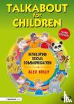Kelly, Alex (Managing director of Alex Kelly Ltd; Speech therapist - Talkabout for Children 2 - Developing Social Communication