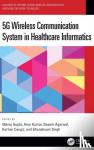  - 5G Wireless Communication System in Healthcare Informatics