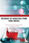 Purkait, Mihir Kumar (Indian Institute of Technology Guwahati, India.), Duarah, Prangan (Center for Environment, Indian Institute of Technology, Guwahati, India) - Recovery of Bioactives from Food Wastes