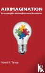 Taneja, Nawal K. (Faculty Emeritus, Aviation, Ohio State University) - Airimagination - Extending the Airline Business Boundaries