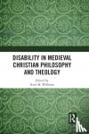  - Disability in Medieval Christian Philosophy and Theology