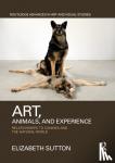 Sutton, Elizabeth - Art, Animals, and Experience