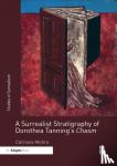 McAra, Catriona - A Surrealist Stratigraphy of Dorothea Tanning's Chasm