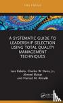 Rabelo, Luis (University of Central Florida), Davis, Jr., Elattar, Ahmed, Almalki, Hamed M. - A Systematic Guide to Leadership Selection Using Total Quality Management Techniques