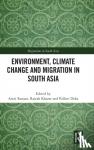  - Environment, Climate Change and Migration in South Asia