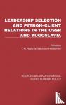  - Leadership Selection and Patron-Client Relations in the USSR and Yugoslavia