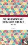 Duan, Qi - The Indigenization of Christianity in China II - 1922-1927