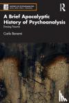 Bonomi, Carlo (Institute of Psychoanalysis, Italy) - A Brief Apocalyptic History of Psychoanalysis - Erasing Trauma