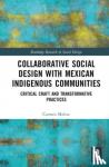 Malvar, Carmen - Collaborative Social Design with Mexican Indigenous Communities