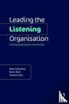 Pounsford, Mike, Ruck, Kevin, Krais, Howard - Leading the Listening Organisation