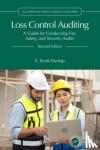 Dunlap, E. Scott (Eastern Kentucky University, Richmond, USA) - Loss Control Auditing - A Guide for Conducting Fire, Safety, and Security Audits