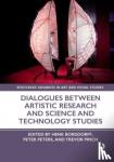 - Dialogues Between Artistic Research and Science and Technology Studies