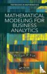 Fox, William - Mathematical Modeling for Business Analytics