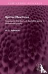 Johnston, R. J. (University of Bristol, England, UK) - Spatial Structures - Introducing the Study of Spatial Systems in Human Geography