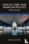 Eisner, Marc Allen (Wesleyan University, USA) - Deficits, Debt, and American Politics - Paper Shackles