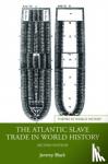 Black, Jeremy (University of Exeter, UK) - The Atlantic Slave Trade in World History