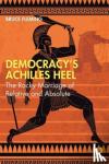 Fleming, Bruce (US Naval Academy, USA) - Democracy’s Achilles Heel - The Rocky Marriage of Relative and Absolute