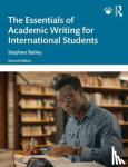 Bailey, Stephen (Taught English internationally and at the Univ of Nottingham & Derby Univ & has previously published with Routledge) - The Essentials of Academic Writing for International Students