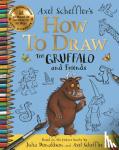 Scheffler, Axel, Donaldson, Julia - How to Draw The Gruffalo and Friends