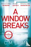 Ewan, C. M. - A Window Breaks