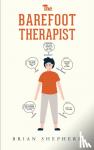 Shepherd, Brian - The Barefoot Therapist