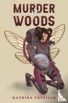 Trujillo, Katrina - Murder in the Woods