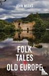 Weeks, John - Folk Tales of Old Europe