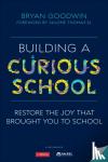 Goodwin - Building a Curious School