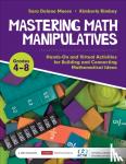 Moore, Sara Delano, Rimbey, Kimberly Ann - Mastering Math Manipulatives, Grades 4-8 - Hands-On and Virtual Activities for Building and Connecting Mathematical Ideas