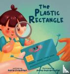 Friedman, Katie - The Plastic Rectangle - A Children's Book about Money
