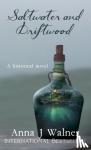 Walner, Anna J - Saltwater and Driftwood - A Historical Novel