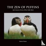 Straus, Karen - The Zen of Puffins, Life Lessons From a Wise Little Bird