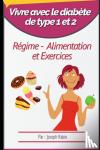 Rabie, Joseph - Vivre avec le diabete de type 1 et 2