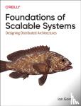 Gorton, Ian - Foundations of Scalable Systems