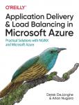DeJonghe, Derek, Nugara, Arlan - Application Delivery and Load Balancing in Microsoft Azure - Practical Solutions with NGINX and Microsoft Azure