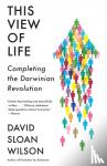 Wilson, David Sloan - This View of Life - Completing the Darwinian Revolution