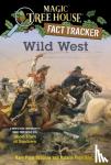 Osborne, Mary Pope, Boyce, Natalie Pope - Wild West - A Nonfiction Companion to Magic Tree House #10