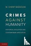 Bassiouni, M. Cherif (DePaul University, Chicago) - Crimes against Humanity - Historical Evolution and Contemporary Application