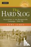 James, Karl (Australian War Memorial) - The Hard Slog - Australians in the Bougainville Campaign, 1944-45
