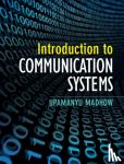 Madhow, Upamanyu (University of California, Santa Barbara) - Introduction to Communication Systems