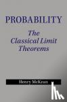 McKean, Henry (New York University) - Probability - The Classical Limit Theorems