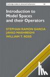 Garcia, Stephan Ramon (Pomona College, California), Mashreghi, Javad (Universite Laval, Quebec), Ross, William T. (University of Richmond, Virginia) - Introduction to Model Spaces and their Operators