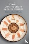 Steiner, Deborah Tarn (Columbia University, New York) - Choral Constructions in Greek Culture - The Idea of the Chorus in the Poetry, Art and Social Practices of the Archaic and Early Classical Period