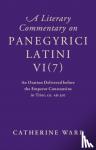 CATHERINE WARE - A Literary Commentary on Panegyrici Latini VI(7)