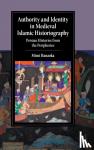 Hanaoka, Mimi (University of Richmond) - Authority and Identity in Medieval Islamic Historiography - Persian Histories from the Peripheries