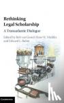  - Rethinking Legal Scholarship - A Transatlantic Dialogue